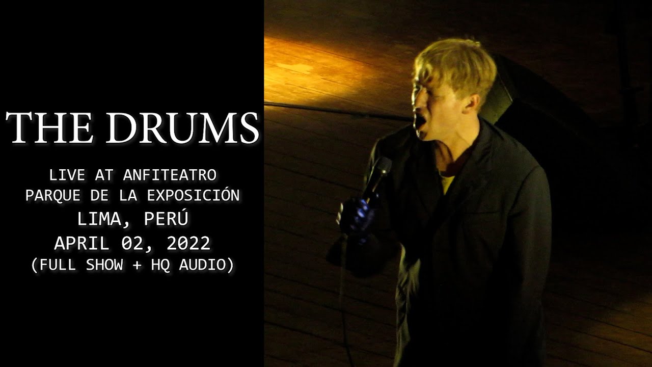 The Drums - Live at  Anfiteatro Parque de la Exposición, Lima, Perú 2022 - [Full Show + HQ Audio]
