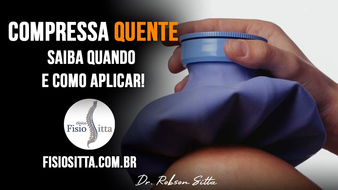 COMPRESSA QUENTE QUANDO e COMO USAR CALOR no ALÍVIO da DOR Clínica de Fisioterapia Dr. Robson Sitta