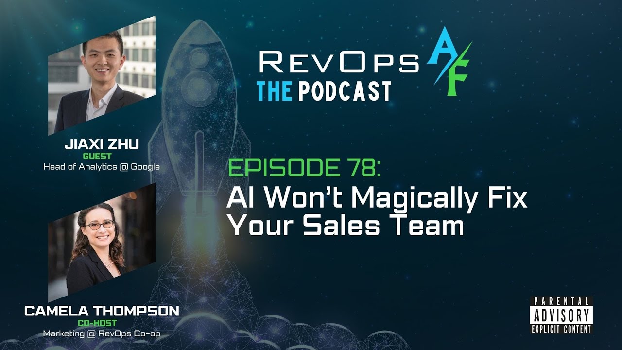 RevOpsAF Podcast Episode 78: AI Won’t Magically Fix Your Sales Team