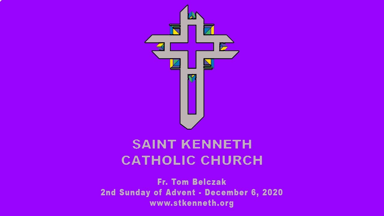 2nd Sunday of Advent - December 6, 2020
