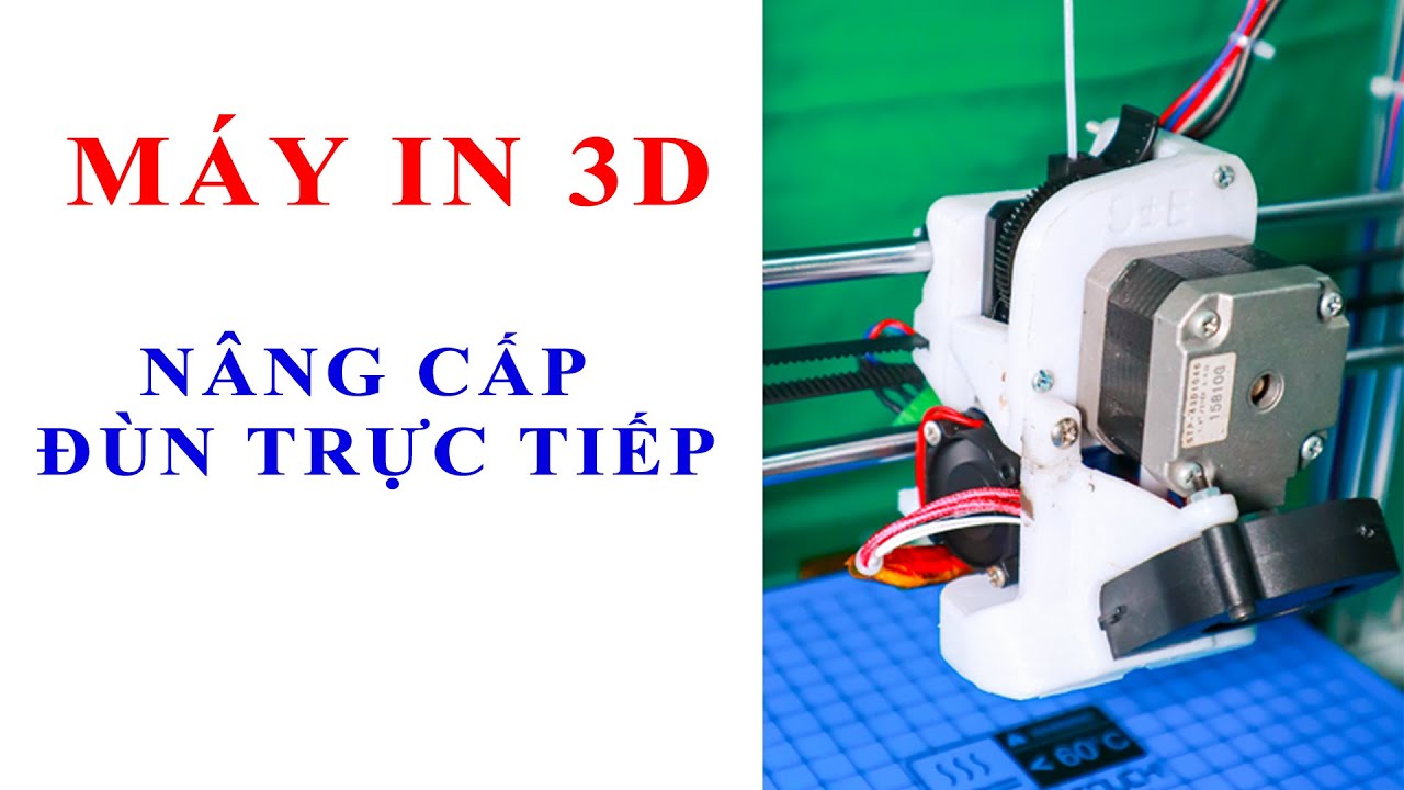 Nâng Cấp Bộ Đùn Trực Tiếp | Máy In 3D