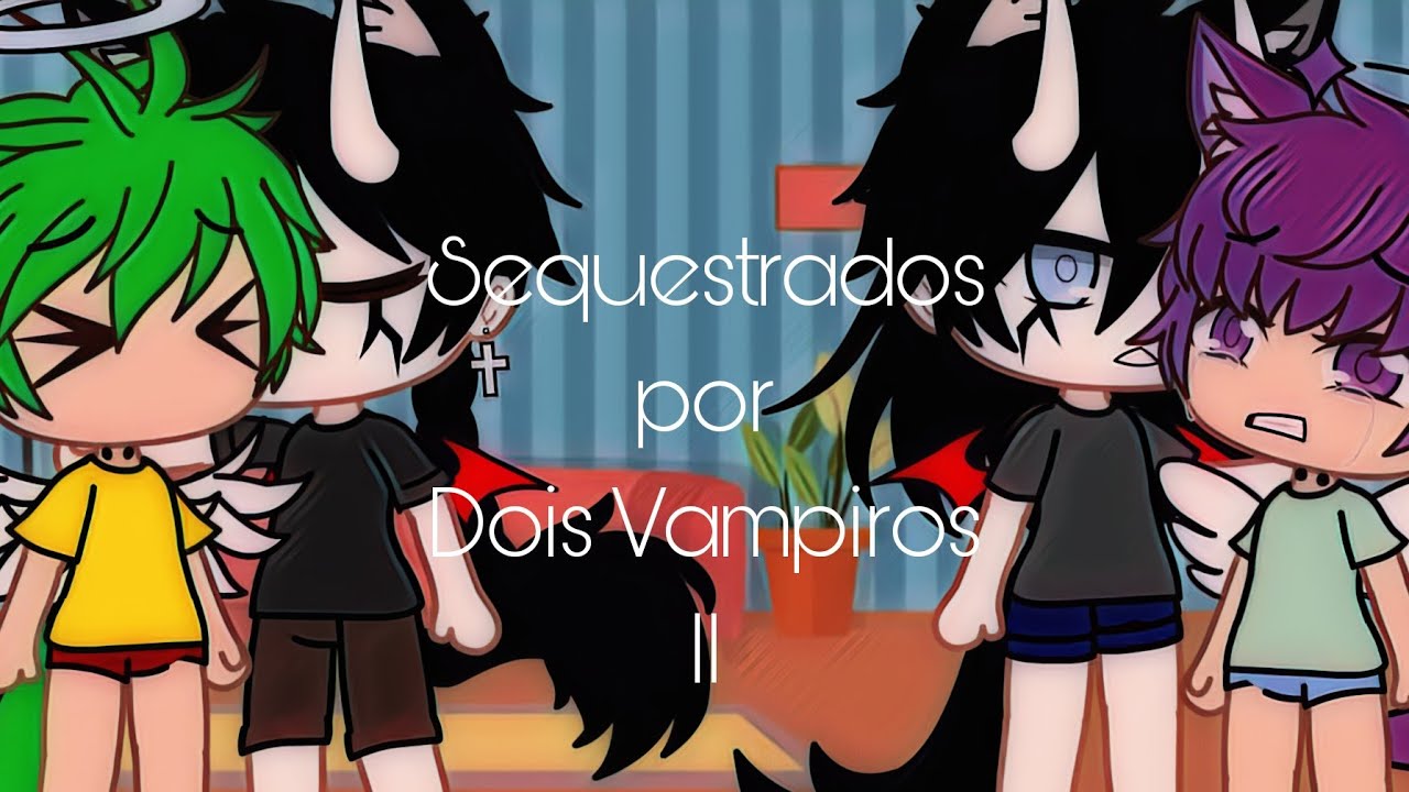 SEQUESTRADOS POR DOIS VAMPIROS - 1ª TEMPORADA | EPISÓDIO 2 - (YAOI GACHA LIFE)