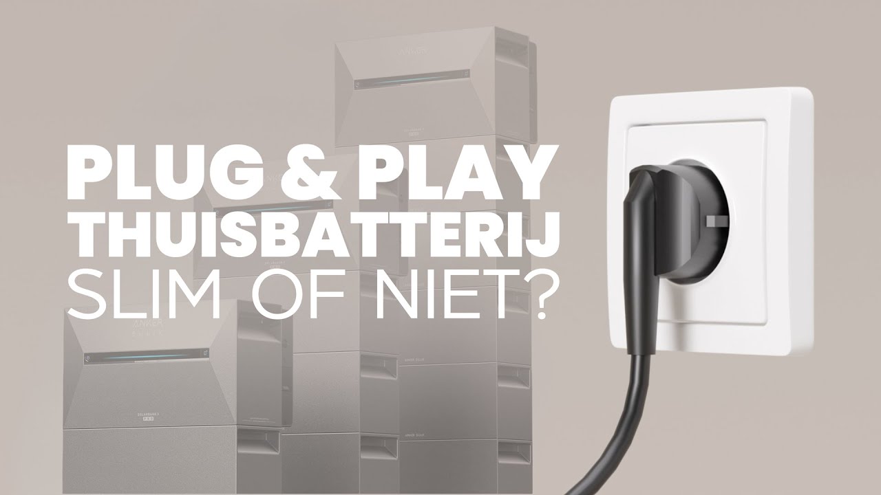 Plug & Play Thuisbatterij - Slim of Niet?