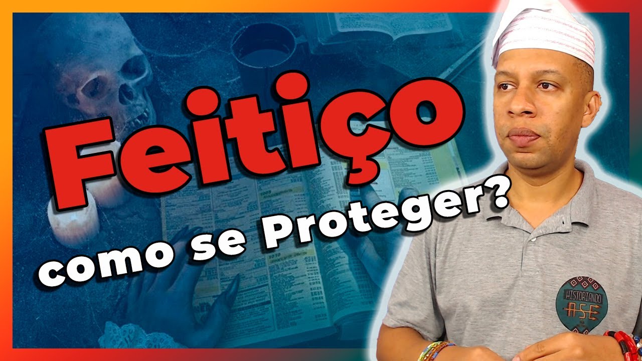 Como se proteger de Feitiço?