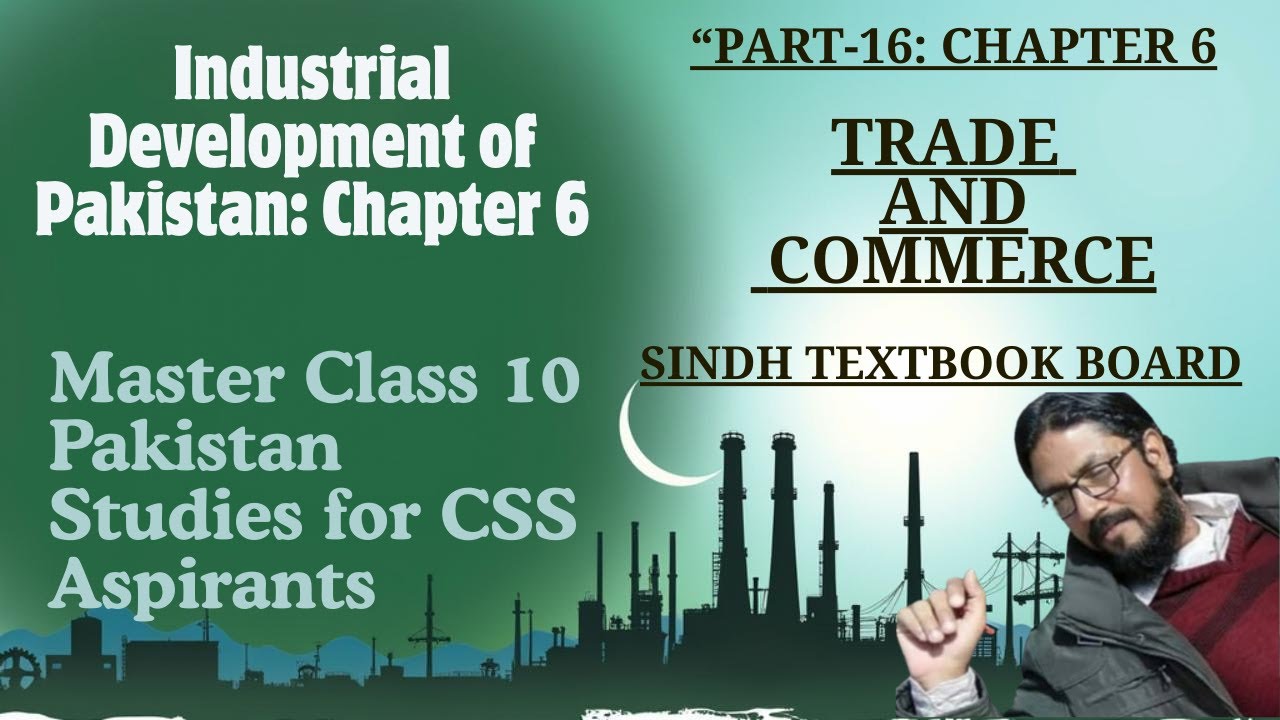 Trade and Commerce in Pakistan | Class 10 Pakistan Studies Ch 6 | Industrial Development Sindh Board