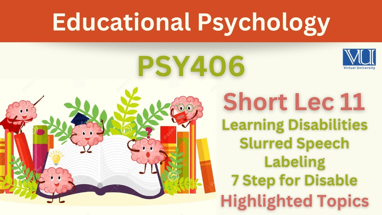 PSY406 Short Lecture 11_Learning disabilities_Slurred Speech_Labeling_Steps for disable Student
