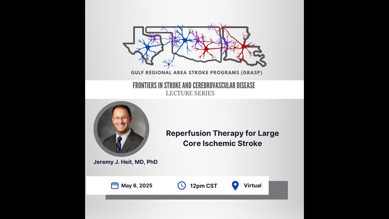 GRASP: Reperfusion Therapy for Large Core Ischemic Stroke- Jeremy J. Heit, MD, PhD | 05-06-2025