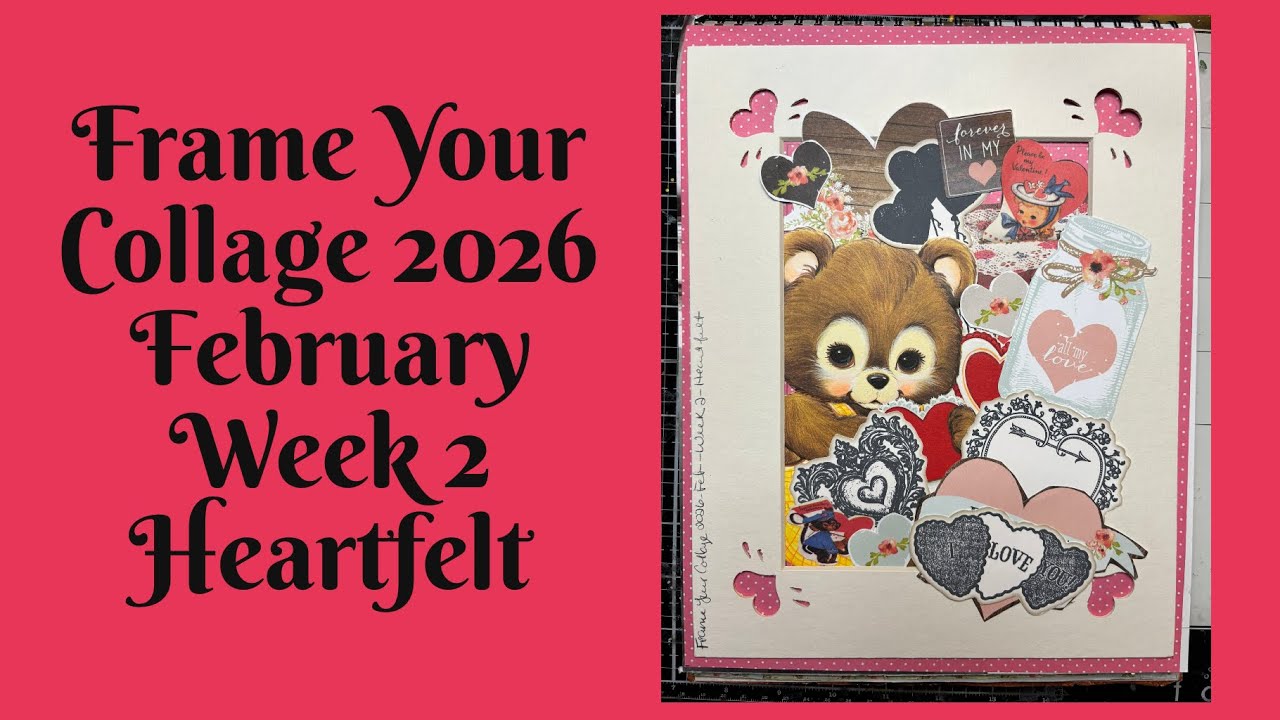 Frame Your Collage 2026 February Week 2 Heartfelt