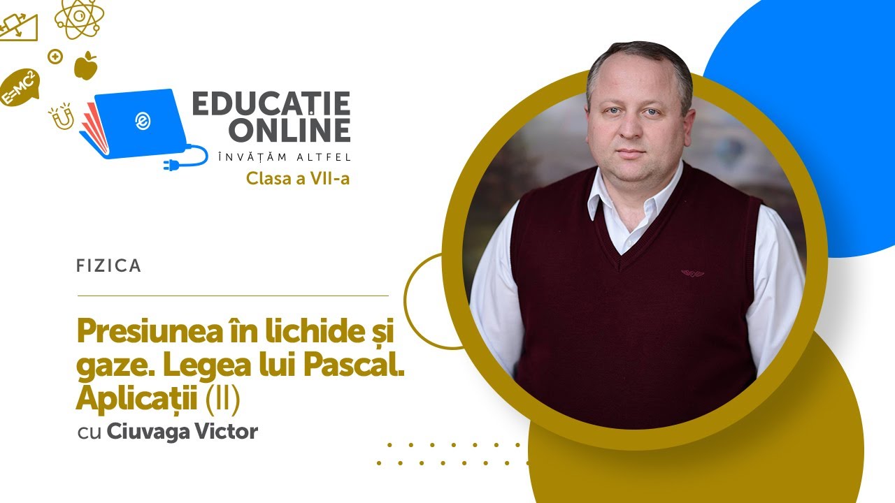 Fizica, clasa a VII-a, Presiunea în lichide și gaze. Legea lui Pascal. Aplicații (II)