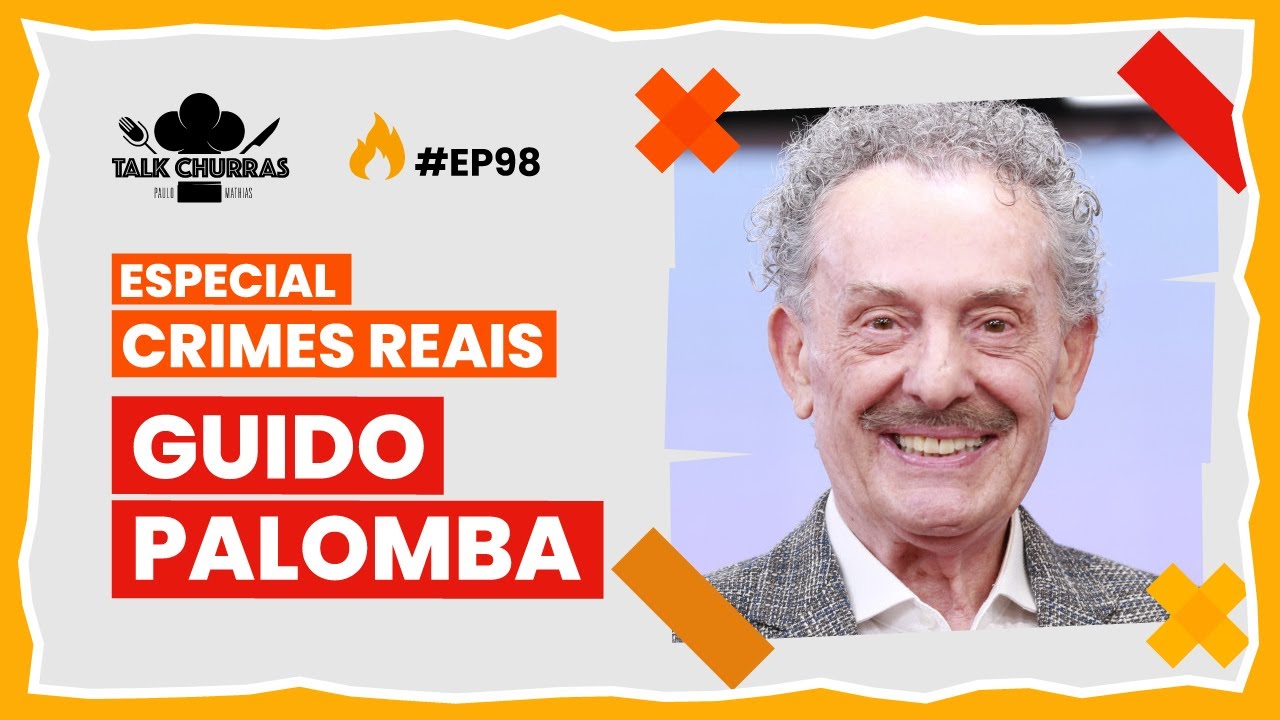 ESPECIAL CRIMES REAIS com Guido Palomba AO VIVO no Talk Churras #EP98