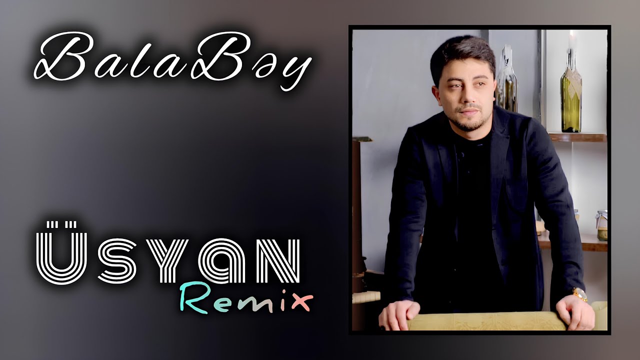 BALABƏY - ÜSYAN [AxuNDoFF Remix] #2026 