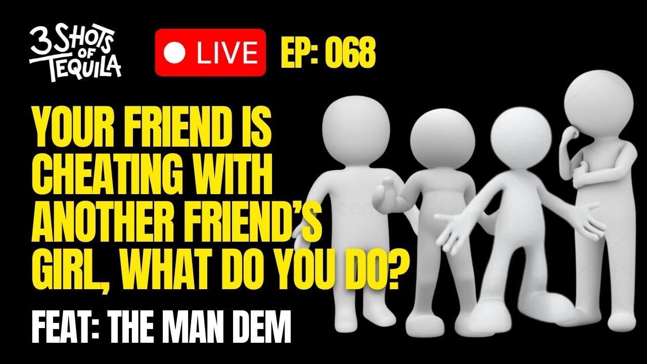 Your Friend Cheats With Another Friend’s Girl. What Do You Do? 3 Shots Live @ 9 Feat. The Man Dem