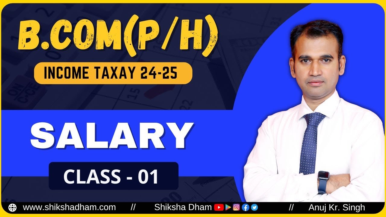 Basic concept | Part 1 | Salary | Income tax for Bcom | By Anuj Sir