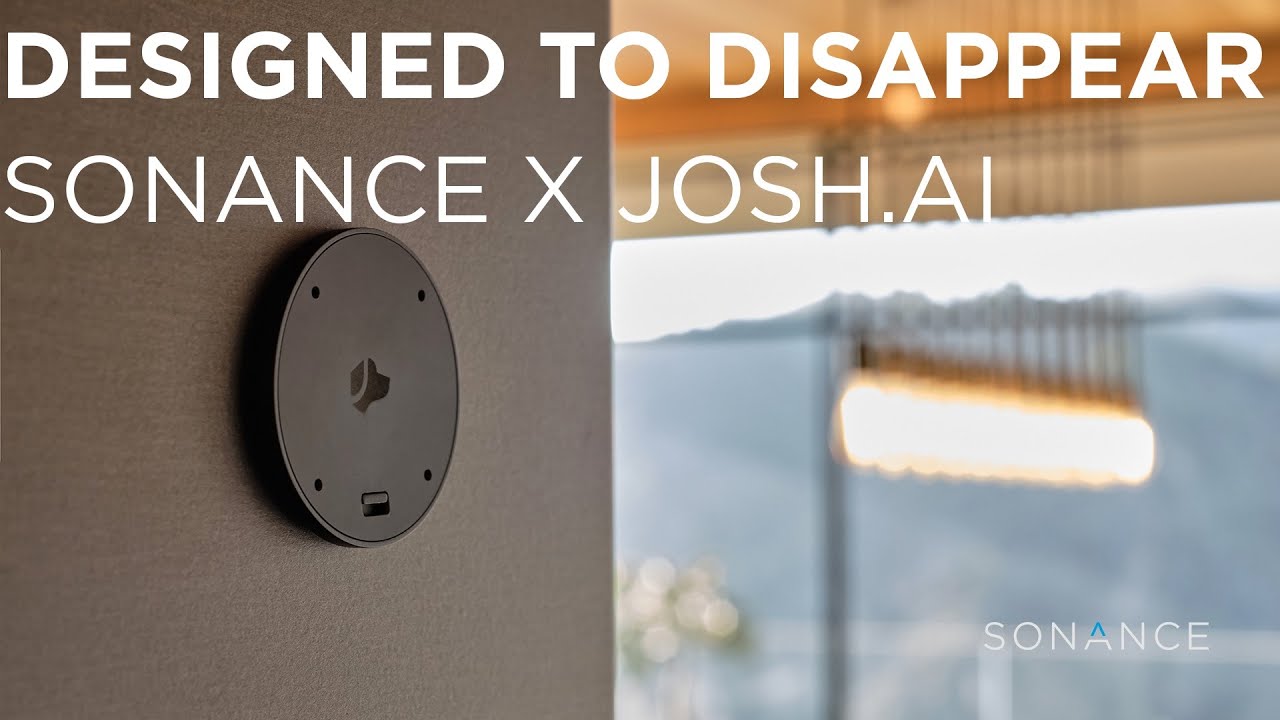 Sonance | Josh.ai and Sonance: The Vision Behind Designed To Disappear Technology (Part 1)