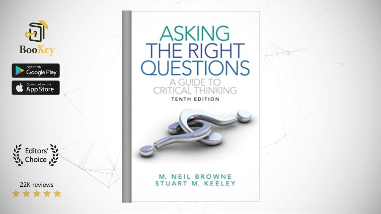 Asking the Right Questions   Book Summary By M.Neil Browne   A Guide to Critical Thinking