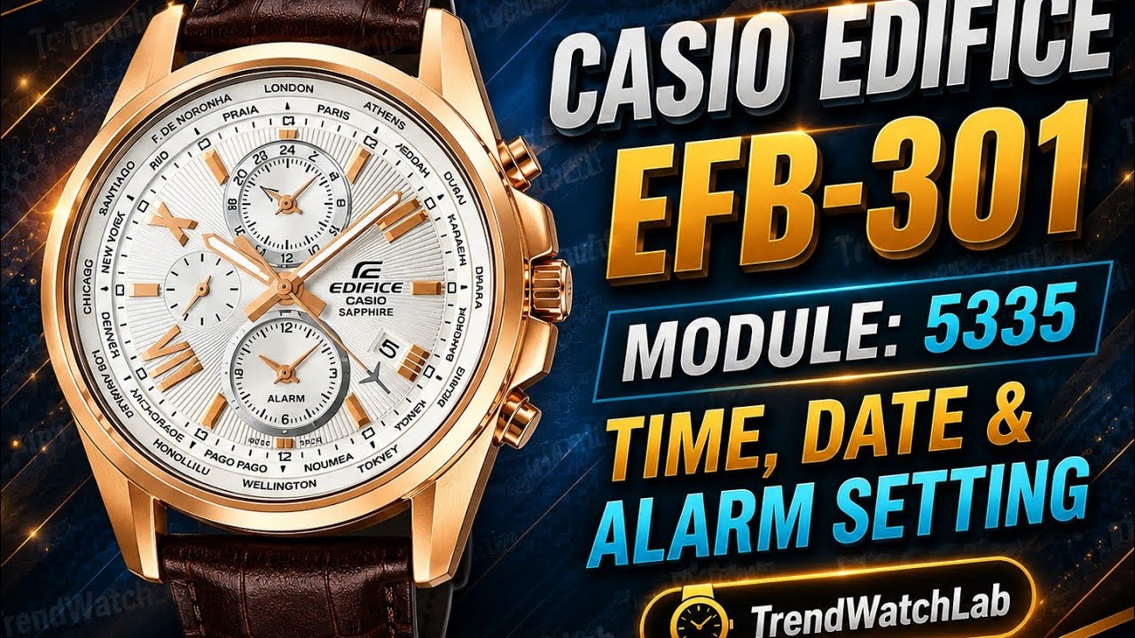 How To Set Time, Date & Alarm By Casio Edifice EFB-301#TrendWatchLab#Casio 5335#World Time.