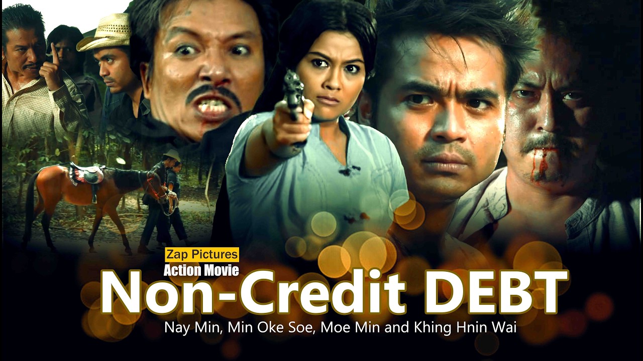Zappictures | Non-Credit DEBT | ActionMovie | MyanmarActionMovie |