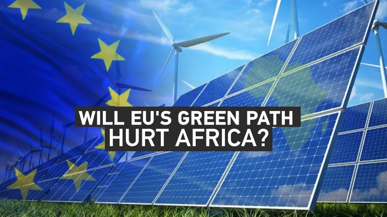 Talk Africa: Will the EU's green path hurt Africa?