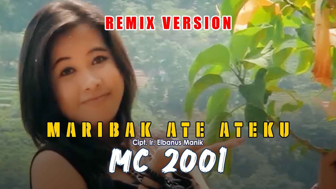 Lagu Batak - MARIBAK ATE - ATEKU - MC 2001 - REMIX VERSION