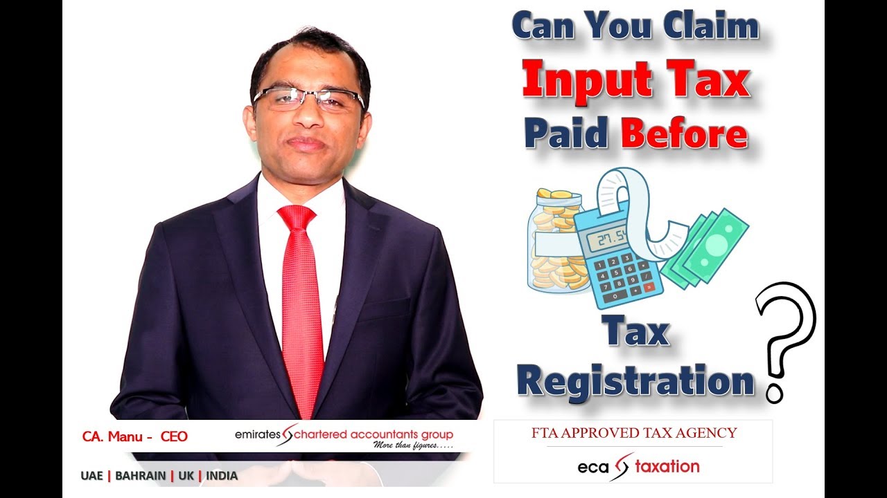 Can You Get Back the Tax You Paid Before Registering Under VAT in the UAE?- CA Manu,CEO EmiratesCA
