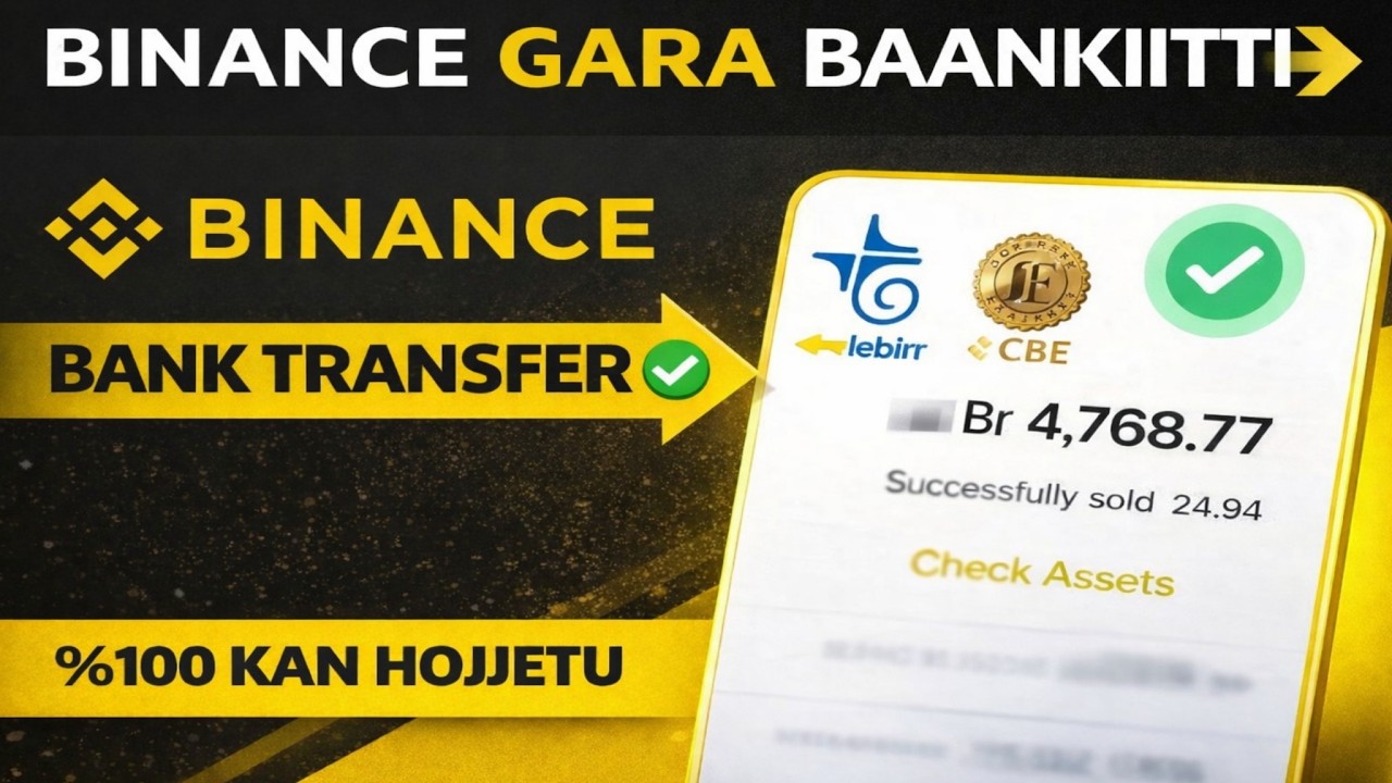Binance irraa maallaqa akkamitti baafanna? (CBE, Telebirr & Baankii Hunda)