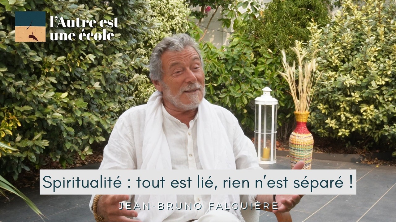 Spiritualité : tout est lié, rien n’est séparé.