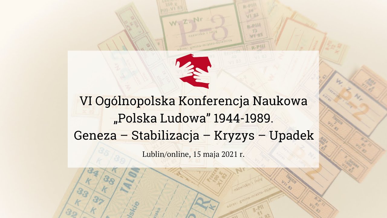 V Og&oacute;lnopolska Konferencja Naukowa &bdquo;Polska Ludowa&rdquo; 1944-1989.Geneza &ndash; Stabilizacja &ndash; Kryzys &ndash; Upadek