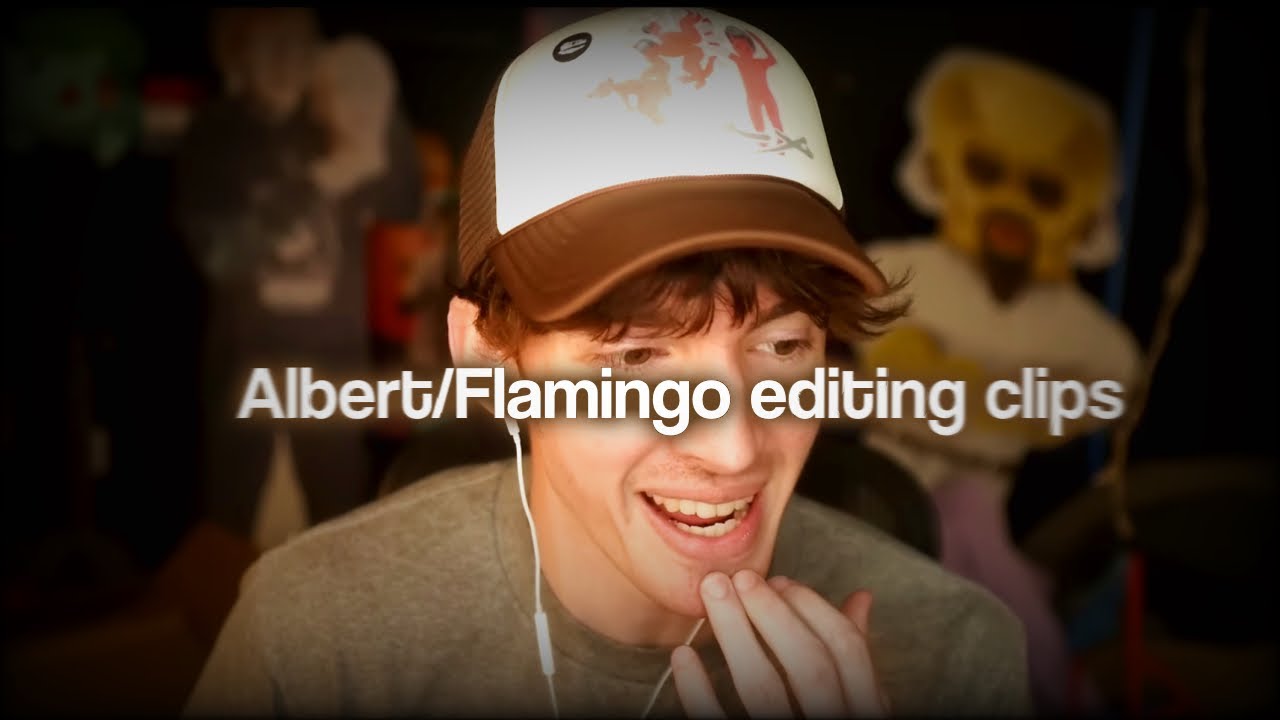 Albert/Flamingo editing clips because I watch his videos too much