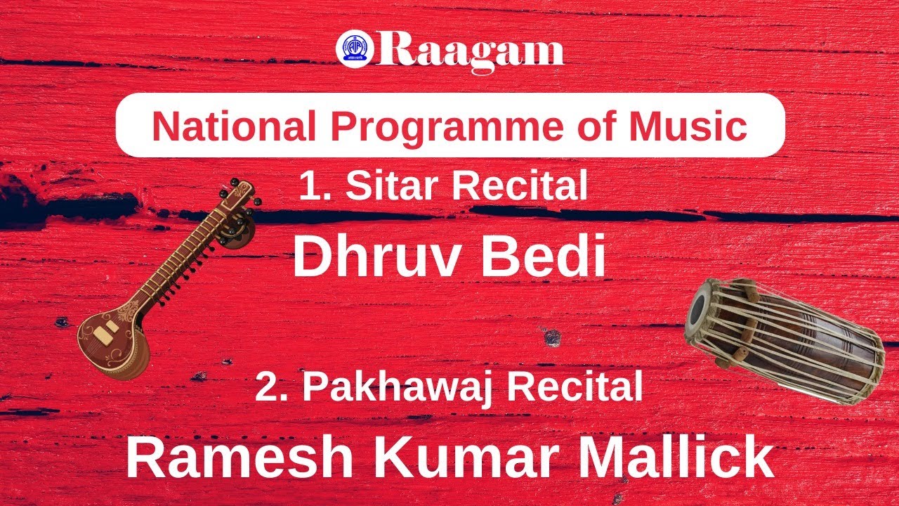 Dhruv Bedi - Sitar Recital II Ramesh Kumar Mallick -Pakhawaj Recital II National Programme of Music