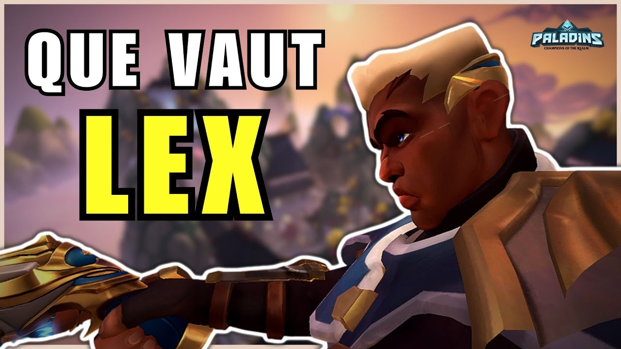 LEX est-il encore int&eacute;ressant ? (Paladins FR)