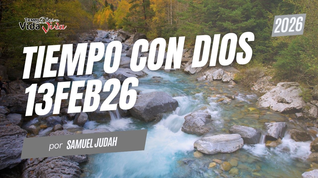 Tiempo Con Dios | 13 Febrero 2026 | Samuel Justo Jr.