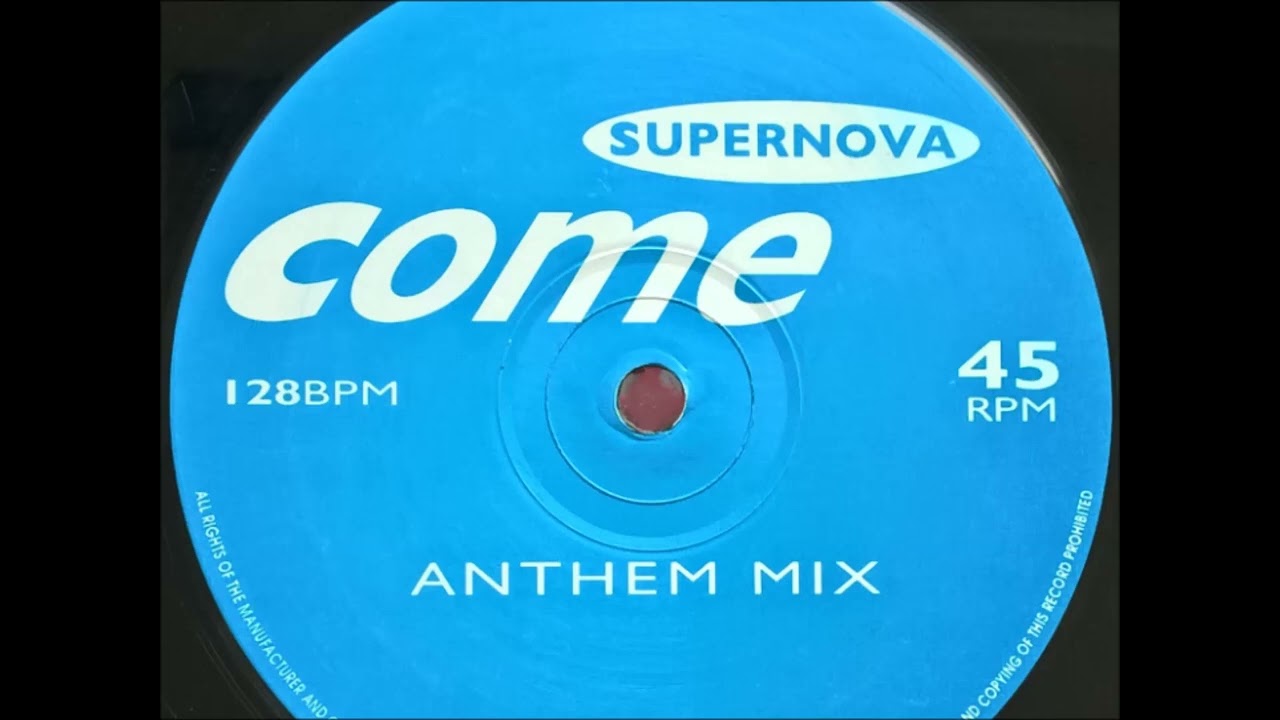 Supernova - Come (Anthem Mix) 1993