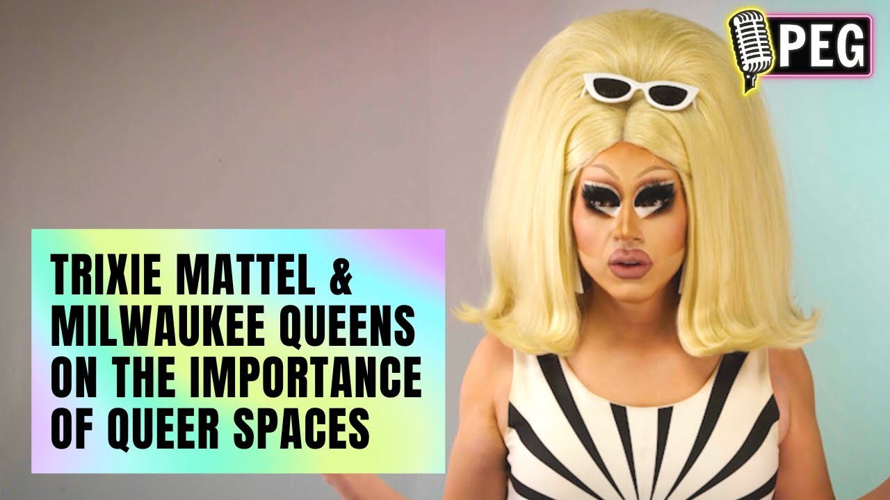 The Importance of Queer Spaces feat. Trixie Mattel & Milwaukee Queens