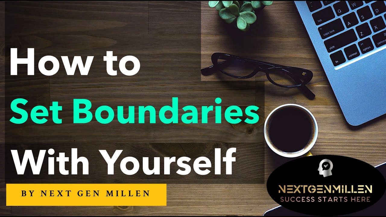 How to Set Boundaries With Yourself [Personal Development]