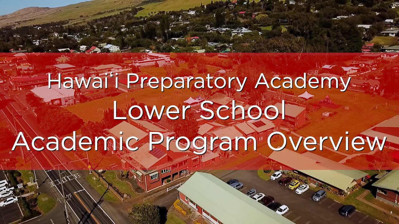 Hawai'i Preparatory Academy - Lower School- Academic Program Overview