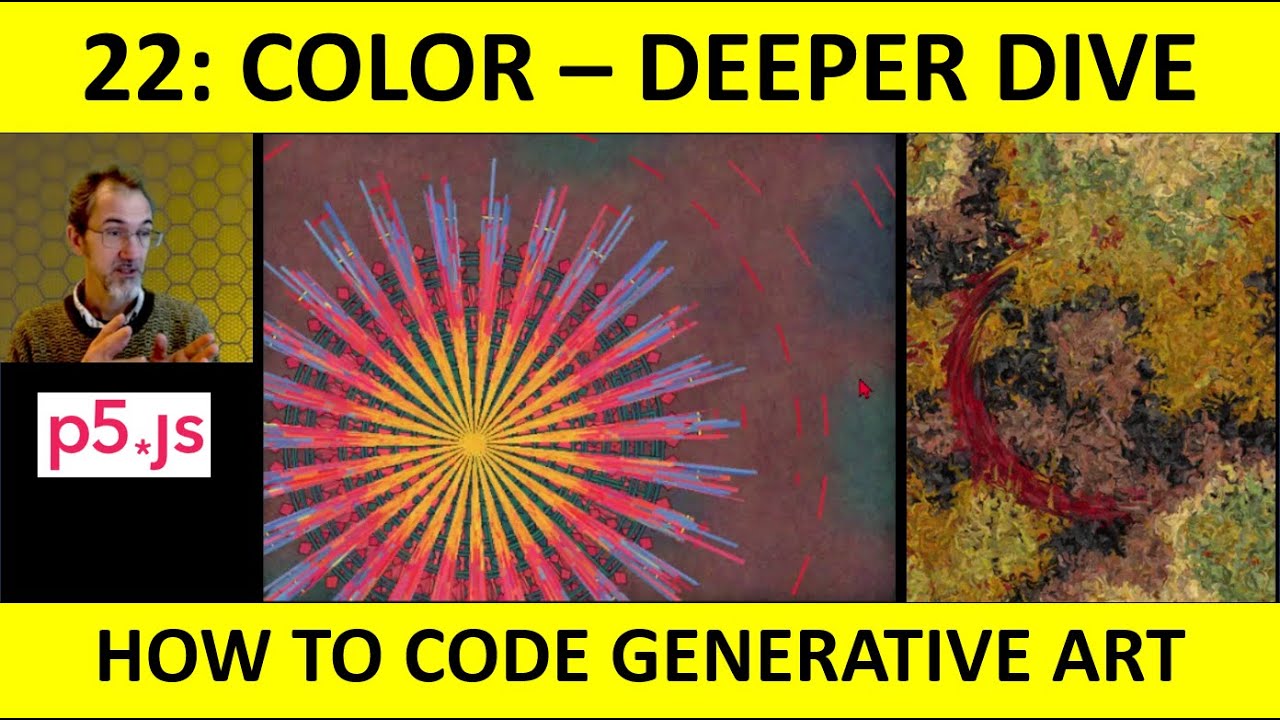 22: Deeper Dive into Color in p5.js: How to Code Generative Art