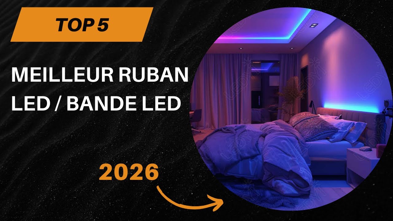 TOP 5 Meilleur Ruban LED / Bande LED 2026 - Les Bande LED Modèles
