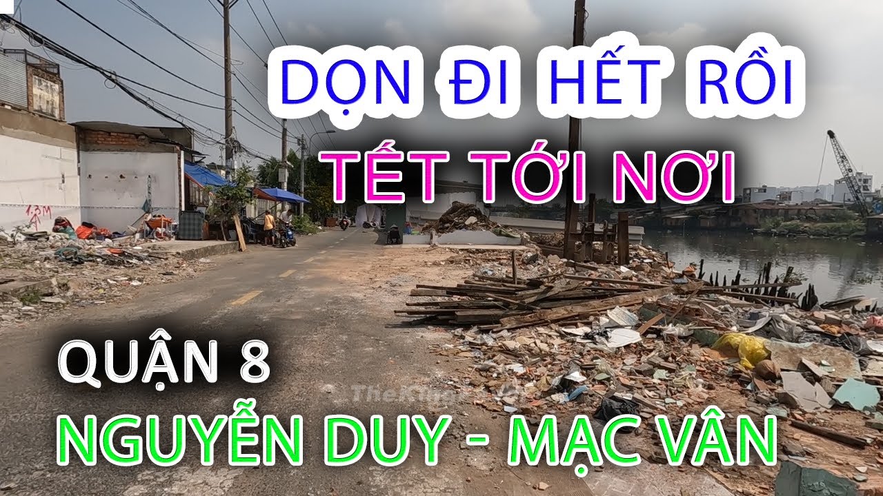 Tết tới DỌN NHÀ ĐI HẾT Bờ Bắc Kênh Đôi NGUYỄN DUY - MẠC VÂN Bến Bình Đông Quận 8 - Sài Gòn ngày nay