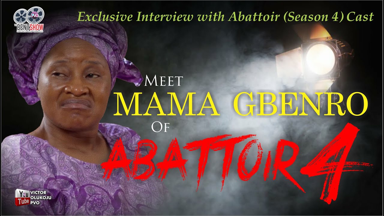 MAMA GBENRO of ABATTOIR || By Damilola Mike Bamiloye || BENT Show || Ep. 107