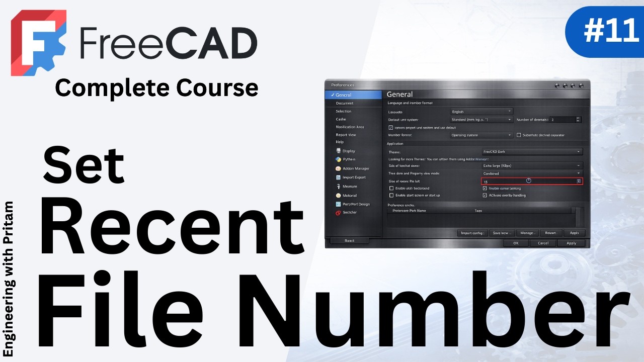 FreeCAD Tutorial #11– How to Set the Number of Recent Files Visible