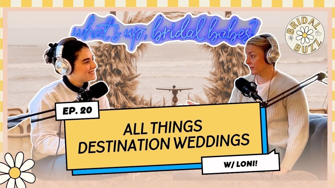 Ep. 20: All Things Destination Weddings w/ Loni (Wedding & Event Planner)