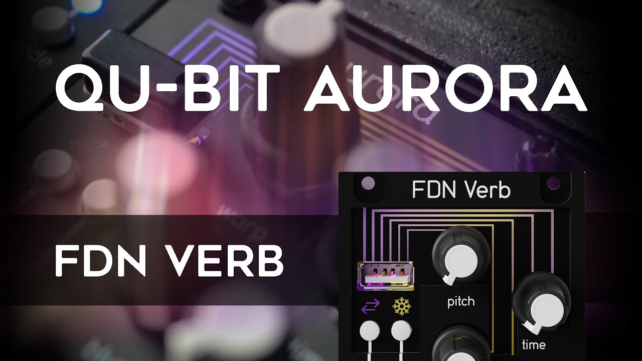 FDN VERB | Qu-Bit Electronix AURORA