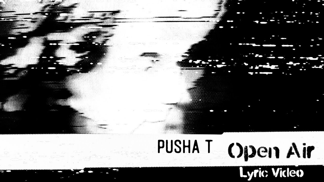 Pusha T - Open Air (Lyric Video)