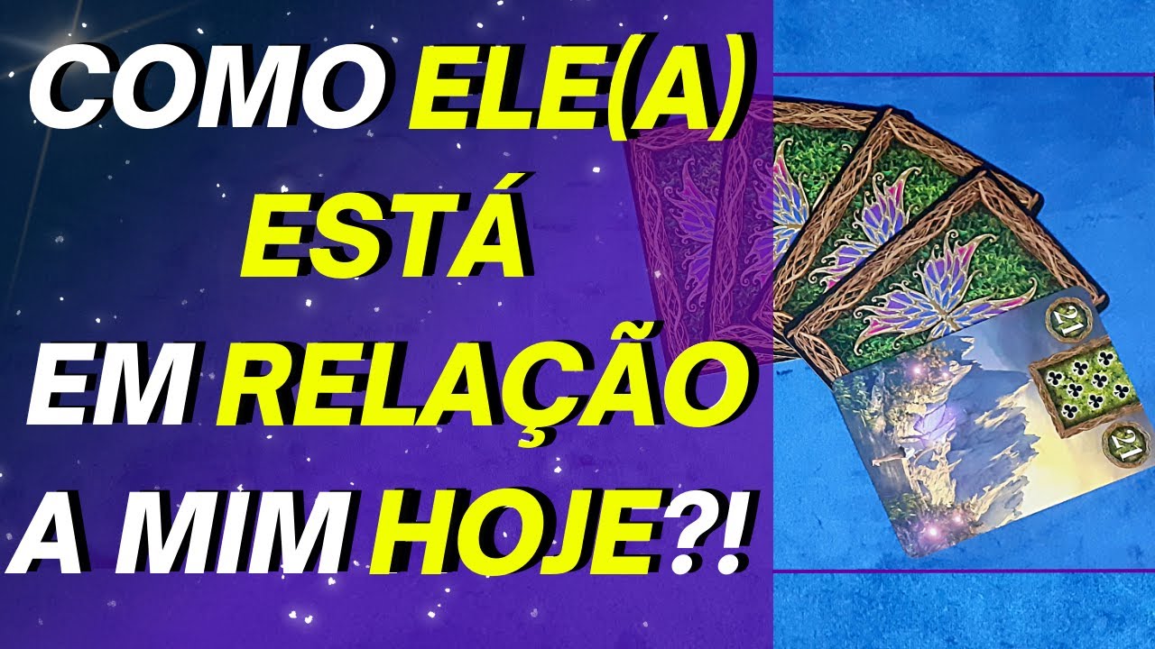 COMO ELE(A) EST&Aacute; EM RELA&Ccedil;&Atilde;O A VOC&Ecirc; HOJE?! TAROT RESPONDE!