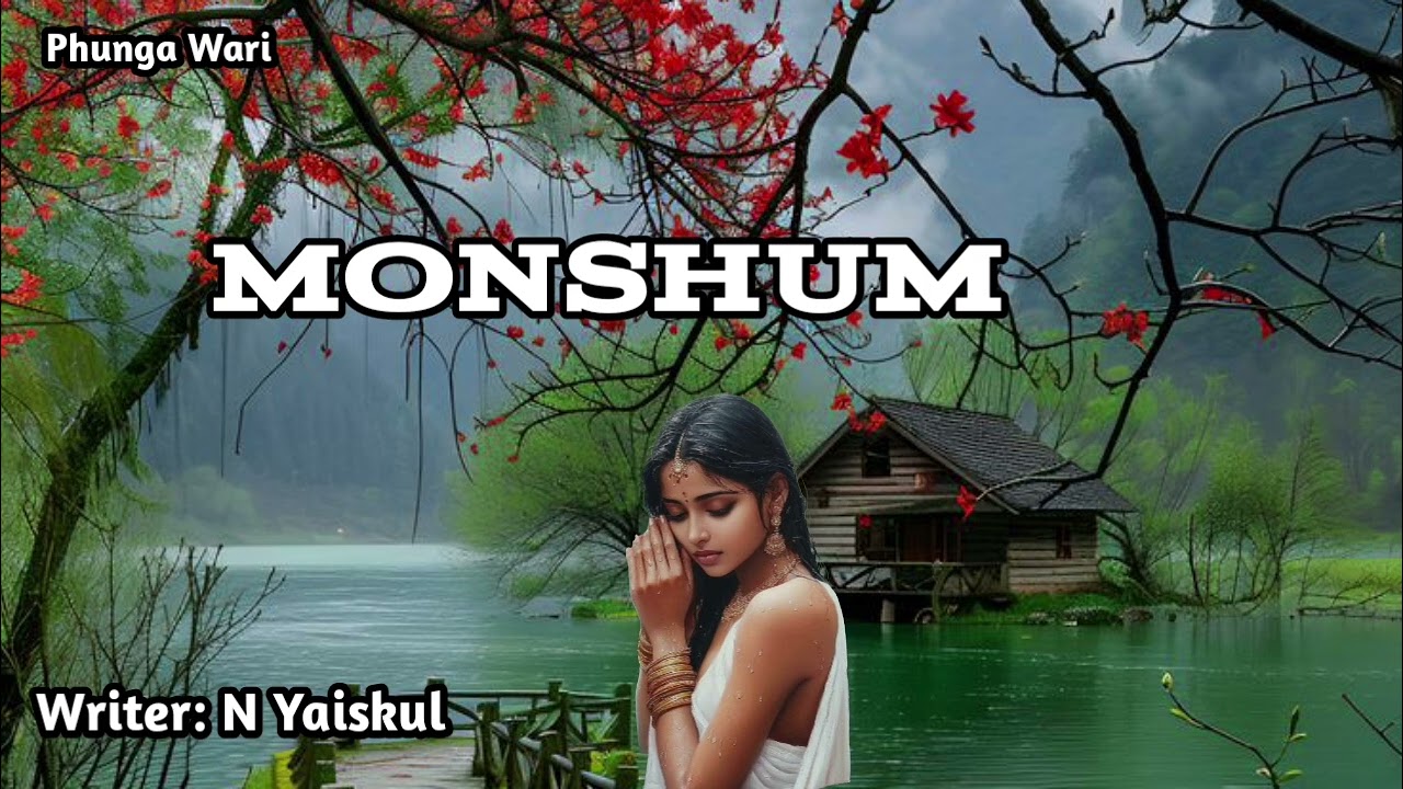 MONSHUM  ||  Phunga Wari  ||  Manipuri Story
