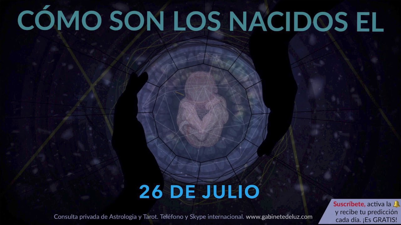 C&oacute;mo son los NACIDOS el 26 de Julio?