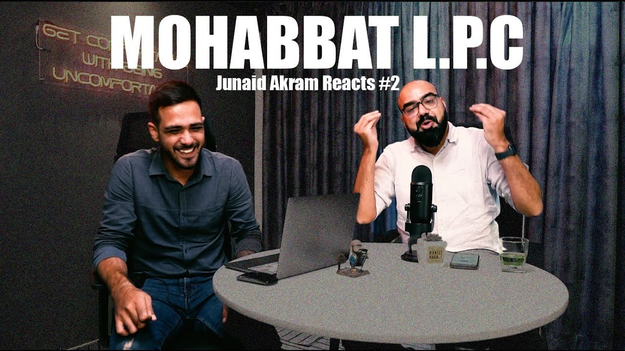 Mohabbat LPC | Junaid Akram Reacts #2