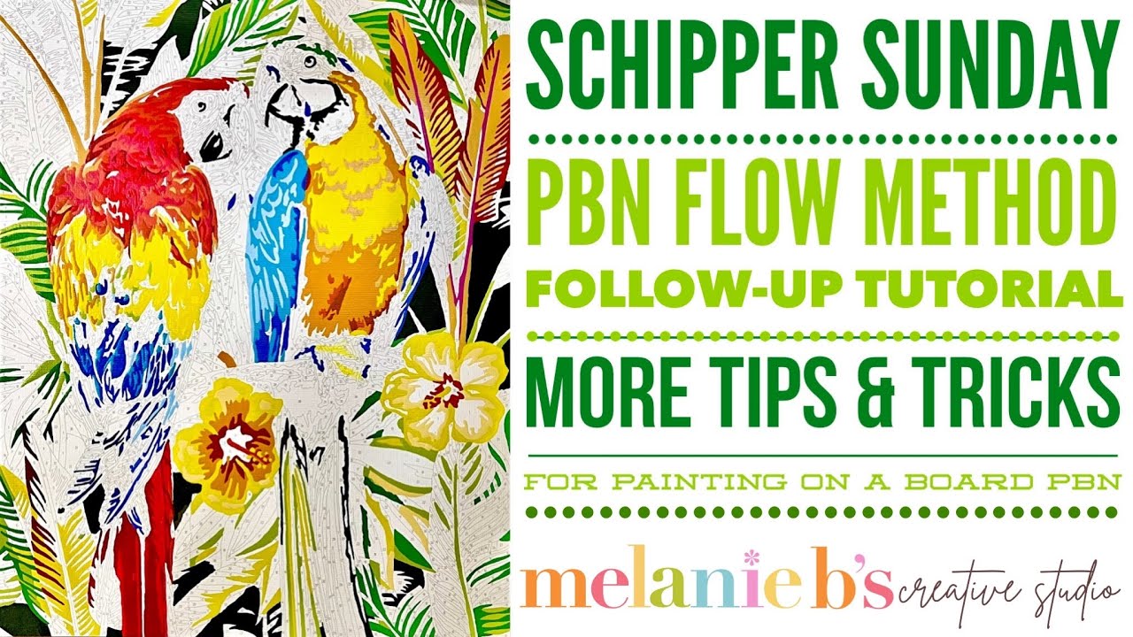 Schipper Sunday Paint by Number PBN Flow Method Technique Follow Up Tutorial More Tips & Tricks Mel