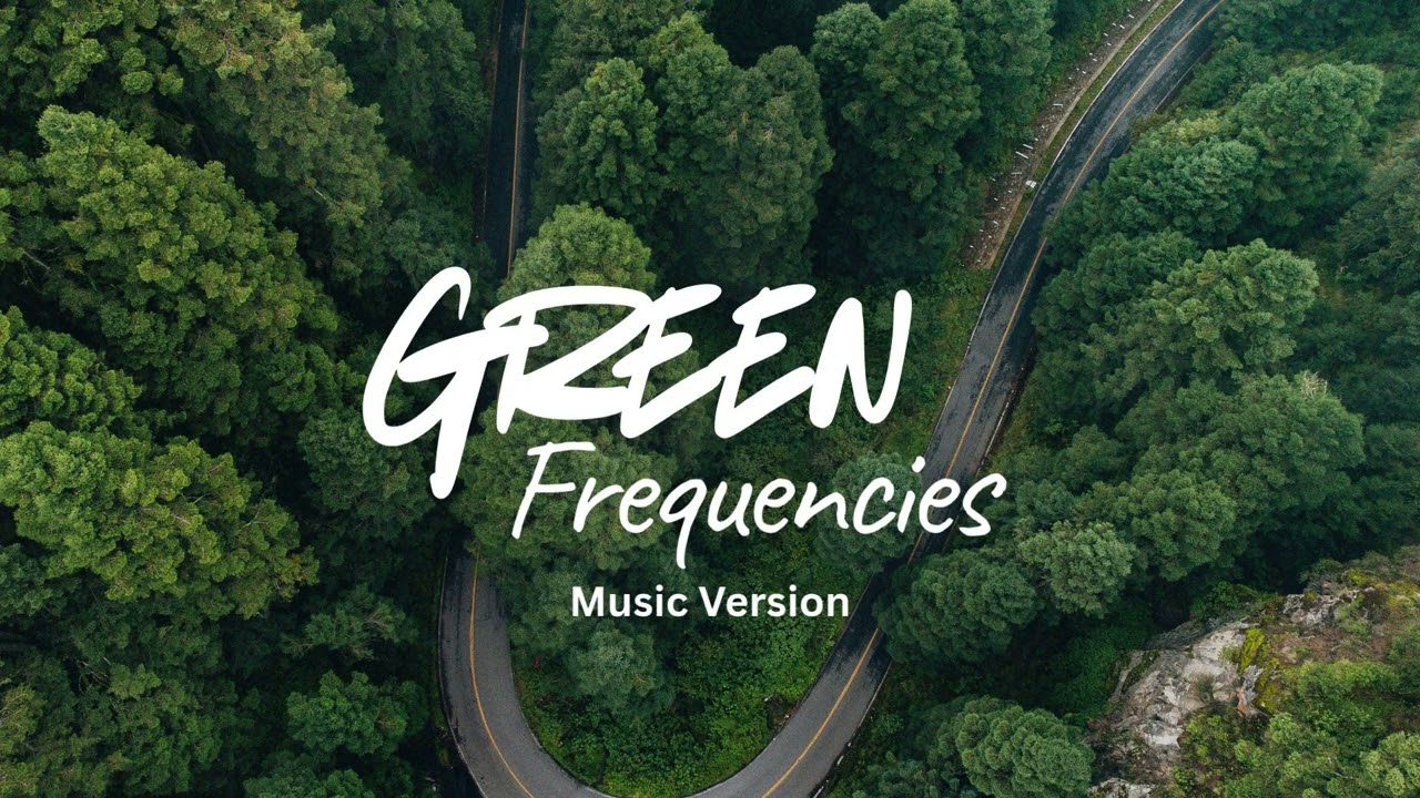 Green Frequencies (Music Version)