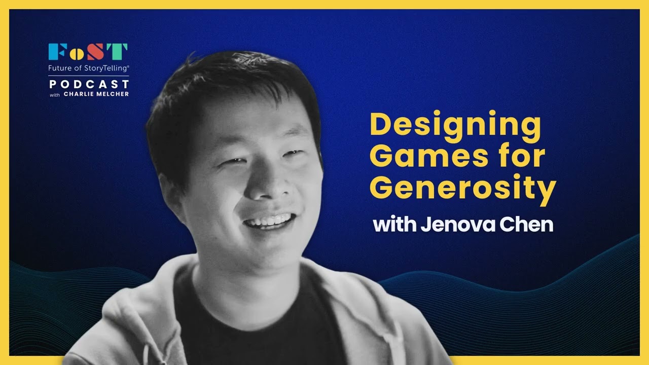 Designing Games for Generosity with Jenova Chen | The Future of StoryTelling Podcast